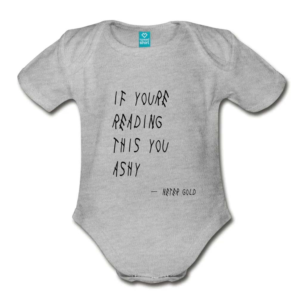 If You're Reading This You Ashy - Organic Short Sleeve Baby Bodysuit