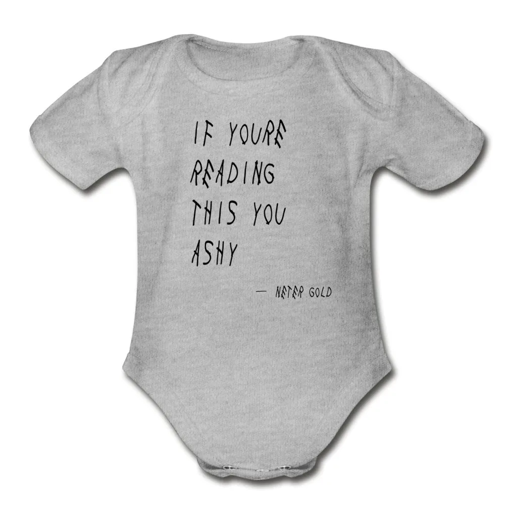 If You're Reading This You Ashy - Short Sleeve Baby Onesie