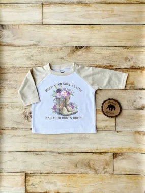 Keep Your Soul Clean and Your Boots Dirty Bodysuits, Shirts & Raglans for Baby, Toddler & Youth