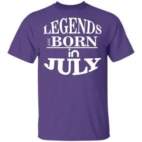 Legends are Born in July T-Shirt